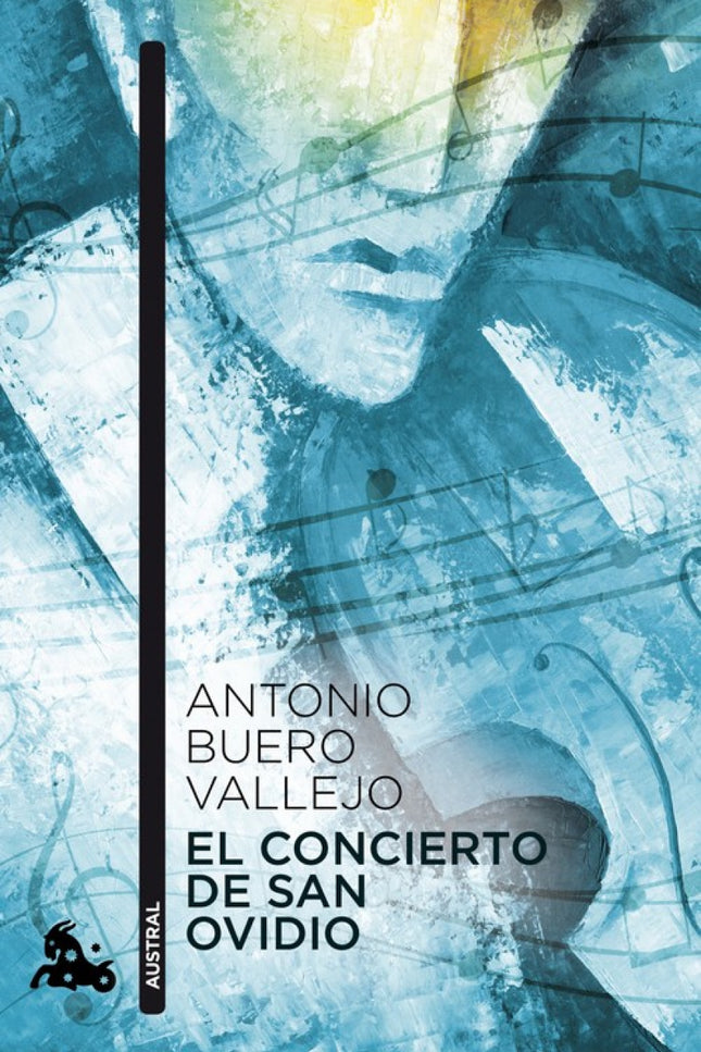 Libro El Concierto De San Ovidio: Antonio Buero Vallejo, un clásico ya en la historia del teatro español, ha definido el