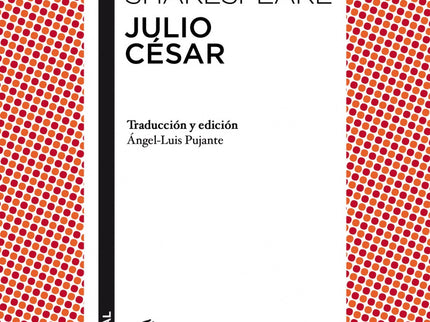 Libro Julio César: En 'Julio César' aborda William Shakespeare la polémica figura del emperador romano con aguda visión 