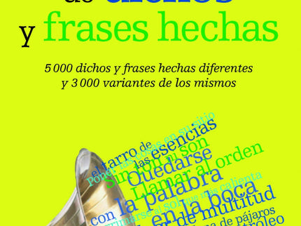 Libro Diccionario De Dichos Y Frases Hechas: La lengua está llena de sabrosas expresiones como de gorra, llevarse el gat