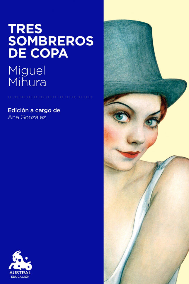 Libro Tres Sombreros De Copa: Escrita a comienzos de los años treinta, la comedia TRES SOMBREROS DE COPA, germen de toda