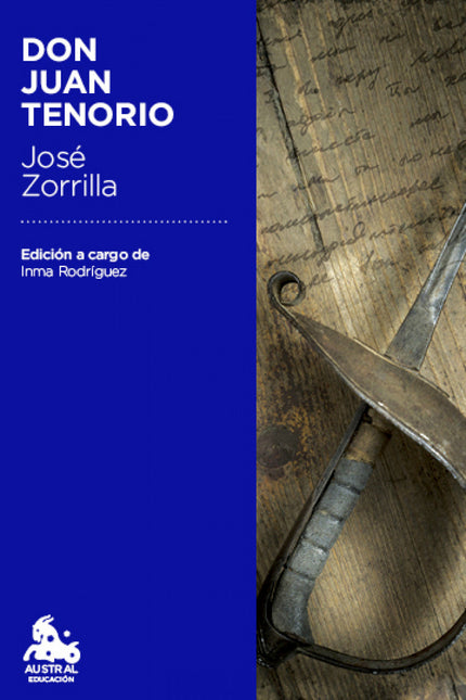 Libro Don Juán Tenorio: José Zorrilla es uno de los poetas y dramaturgos más importantes del Romanticismo. Logró conmove