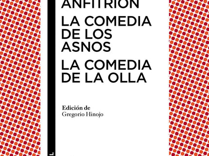 Libro Anfitrión/La Comedia De Los Asnos/La Comedia De La Olla: Las obras de Plauto, basadas en los modelos griegos de la