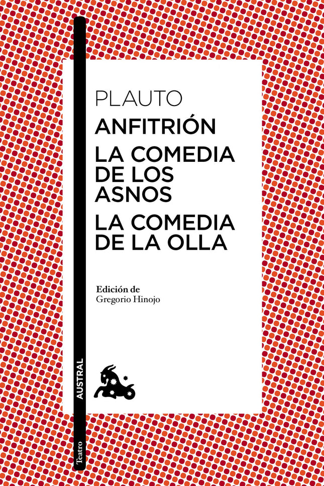 Libro Anfitrión/La Comedia De Los Asnos/La Comedia De La Olla: Las obras de Plauto, basadas en los modelos griegos de la