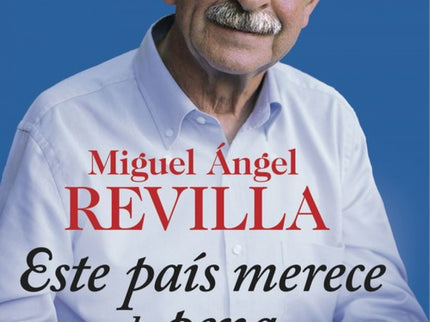 Libro Este País Merece La Pena: De la mano de Miguel Ángel Revilla, uno de los políticos y personajespúblicos más admira