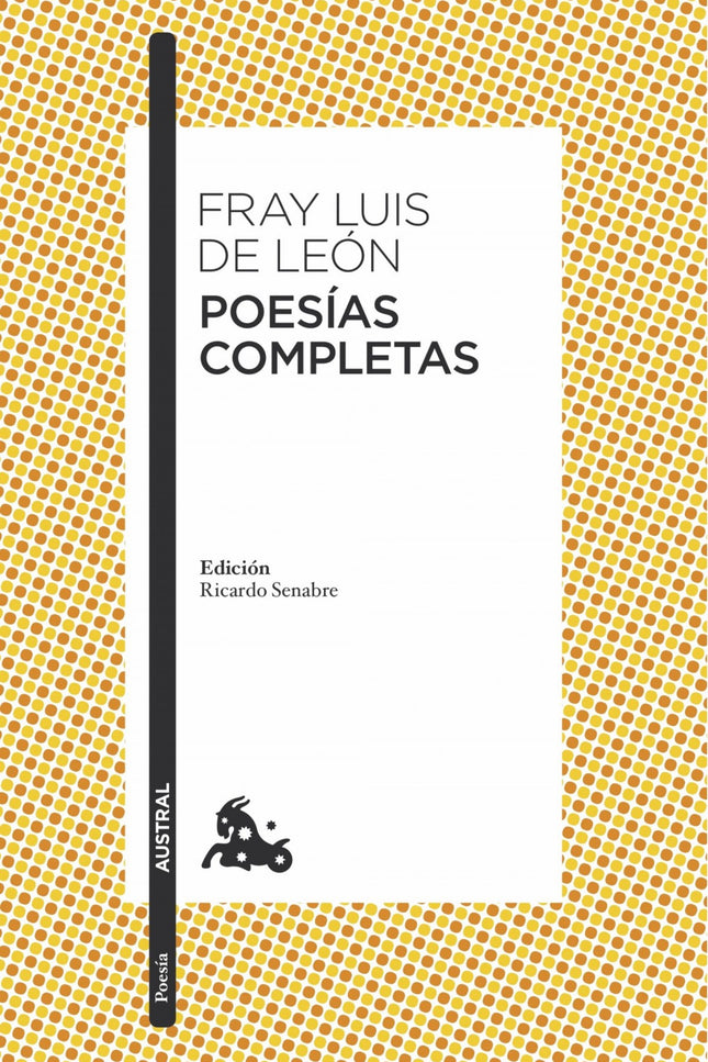 Libro Poesías Completas: Humanista, catedrático y teólogo eminente, fray Luis de León ha pasado a la historia, sobre tod
