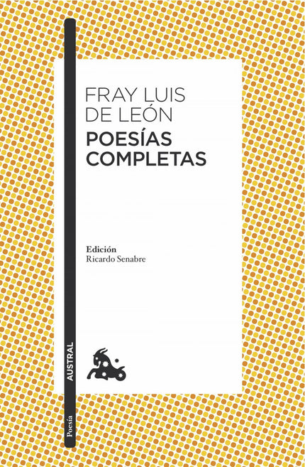 Libro Poesías Completas: Humanista, catedrático y teólogo eminente, fray Luis de León ha pasado a la historia, sobre tod