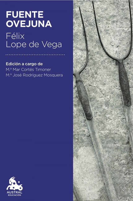 Libro Fuente Ovejuna: Fuente Ovejuna es una de las obras dramáticas más conocidas y representadas de Lope de Vega. La co