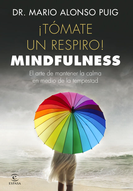 Libro ¡tómate Un Respiro!: Mario Alonso Puig es un referente en la autoayuda. Su nuevo libro nos sumerge en el mundo del