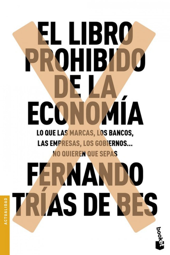Libro El Libro Prohibido De La Economia: Políticos, ejecutivos de grandes corporaciones y representantes del poder finan
