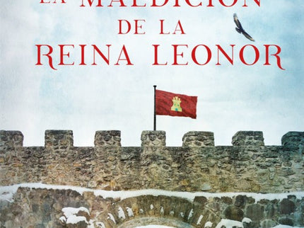 Libro La Maldición De La Reina Leonor: Corre el año del Señor de 1184 y en una Castilla próspera y en paz reinan don Alf