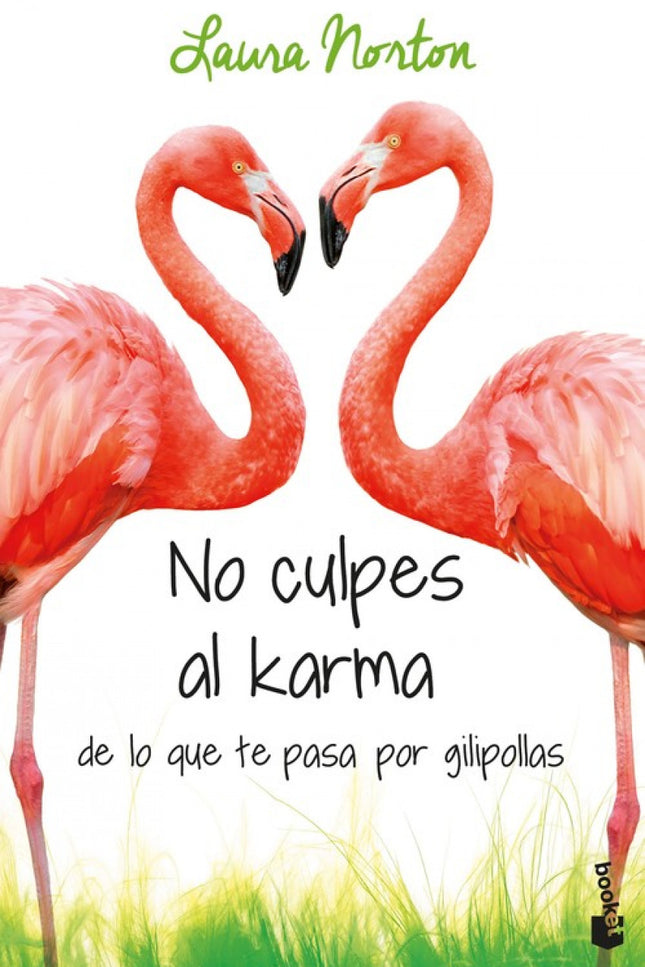 Libro No Culpes Al Karma De Lo Que Te Pasa Por Gilipollas: Si estás leyendo estas líneas es que te ha llamado la atenció
