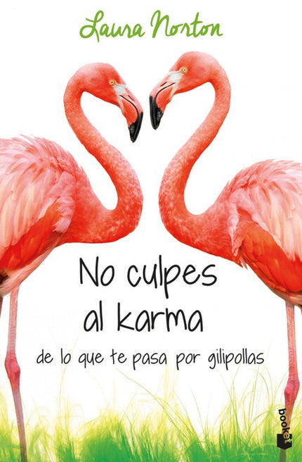 Libro No Culpes Al Karma De Lo Que Te Pasa Por Gilipollas: Si estás leyendo estas líneas es que te ha llamado la atenció