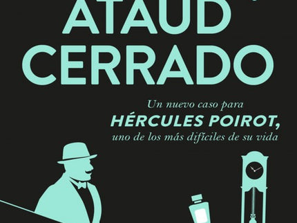 Libro Ataud Cerrado: En el centenario de su creación, vuelve Hércules Poirot, el detective más famoso y brillante de la 