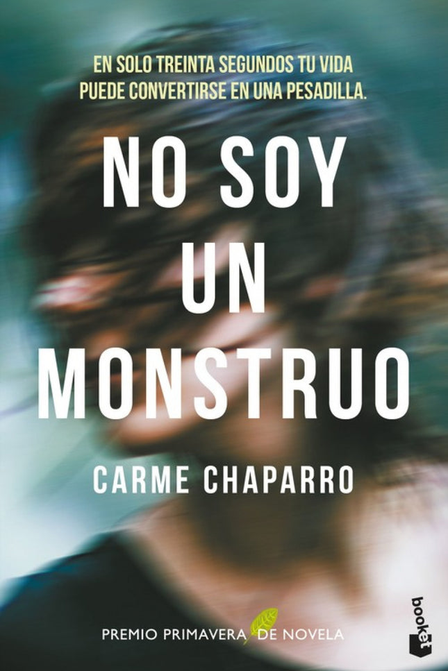 Libro No Soy Un Monstruo: Si hay algo peor que una pesadilla es que esa pesadilla se repita. Y entre nuestros peores sue