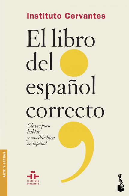 Libro El Libro Del Español Correcto: El libro del español correcto. Claves para hablar y escribir bien en español es una obra pensada para ayudar a quienes se preocupan por mejorar su forma de expresarse.