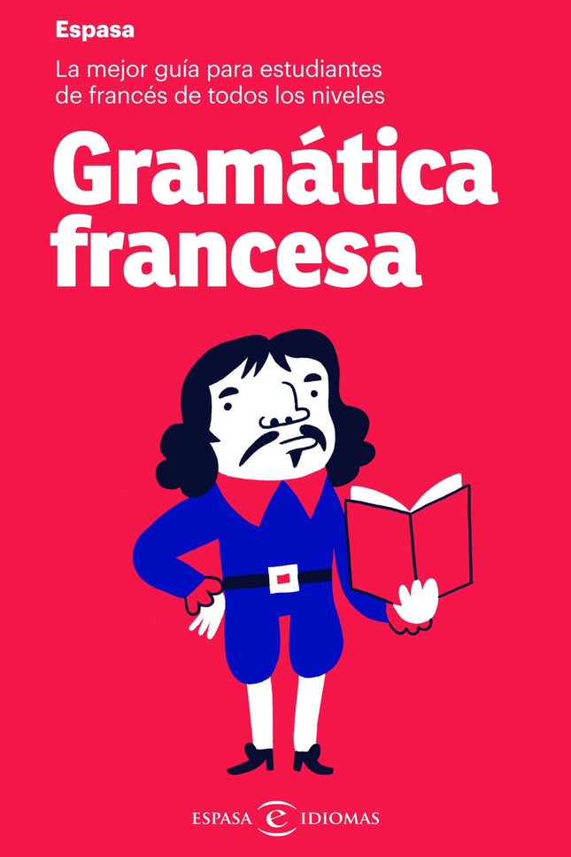 Libro Gramática Francesa: Estructura sintáctica de la oración. Modelos de conjugación de verbos regulares e irregulares.
