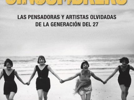 Libro Las Sinsombrero: Este libro recupera la memoria y los avatares de varias mujeres,artistas y pensadoras de la generación del 27, cuyo legado resultadeterminante en la historia de nuestro país, al igual que el de suscompañeros pertenecientes a esa ineludible generación literaria. Mujeres que se quitaron el sombrero, ese corsé intelectual que lasrelegaba al papel de esposas y madres, y participaron sin complejosen la vida intelectual española entre los años veinte y treinta.