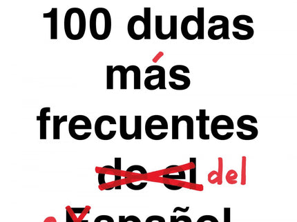 Libro Las 100 Dudas Mas Frecuentes Del Español: ¿Puedo escribir mi nombre como yo quiera? ¿Estamos a gusto o agusto?