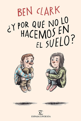 ¿Y por qué no lo hacemos en el suelo? - Ben Clark - RUSTICA