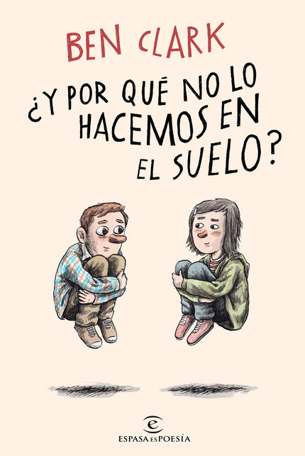 ¿Y por qué no lo hacemos en el suelo? - Ben Clark - RUSTICA