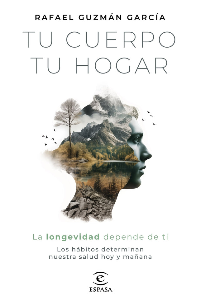 Tu Cuerpo, Tu Hogar. La Longevidad Depende De Ti