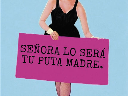 Señora Lo Será Tu Puta Madre