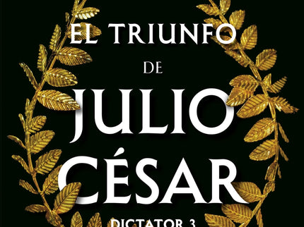 El Triunfo De Julio César (serie Dictator, 3)