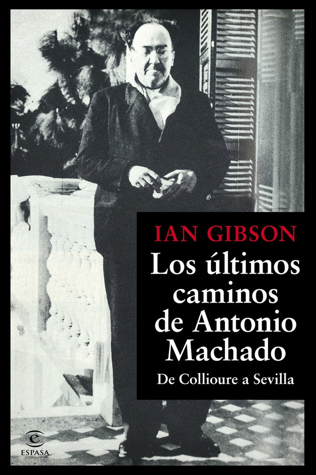Los últimos Caminos De Antonio Machado