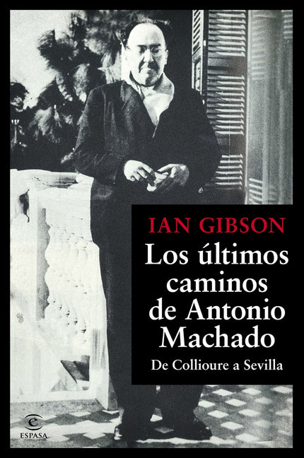 Los últimos Caminos De Antonio Machado