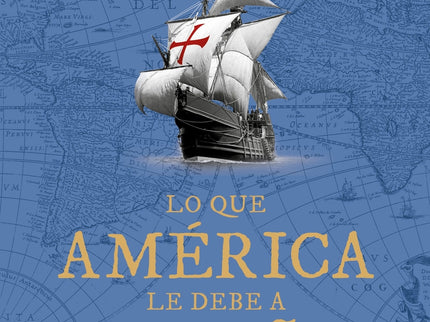 Lo Que América Le Debe A España