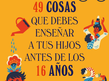 49 Cosas Que Debes Enseñar A Tus Hijos Antes De Los 16 Años
