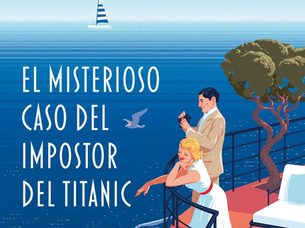 El Misterioso Caso Del Impostor Del Titanic