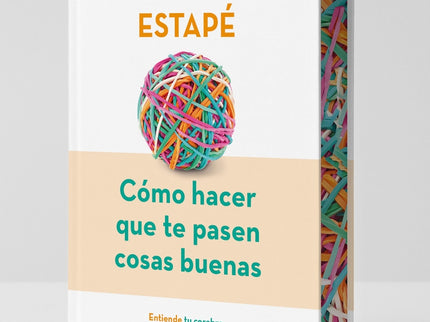 Cómo Hacer Que Te Pasen Cosas Buenas (edición Especial)