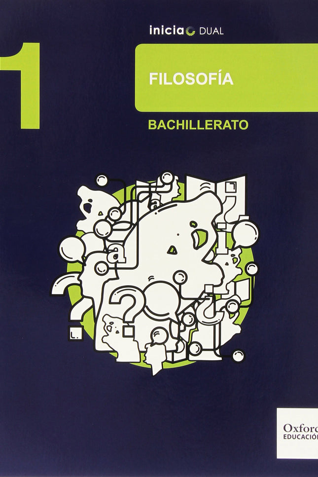 Filosofía 1.º Bachillerato Inicia Dual. Libro Del Alumno