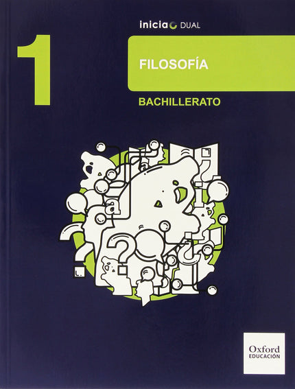 Filosofía 1.º Bachillerato Inicia Dual. Libro Del Alumno