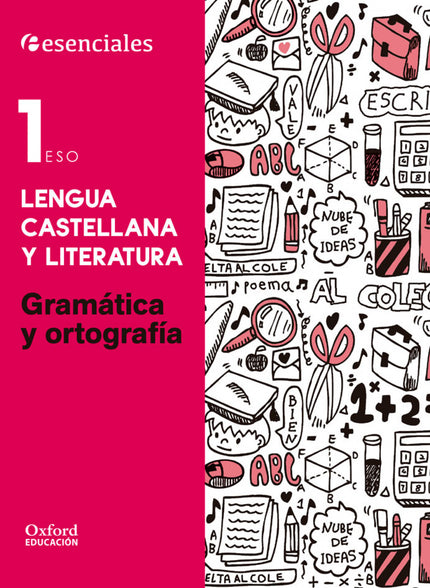 Libro Esenciales Oxford. Lengua Castellana Y Literatura 1.º Eso Gr: Gramática y Ortografía 1. º ESO repasa los contenido