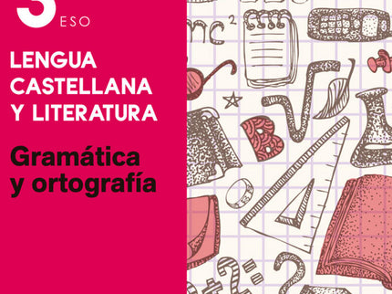 Libro Esenciales Oxford. Lengua Castellana Y Literatura 3.º Eso Gr: Gramática y Ortografía 3. º ESO repasa los contenido
