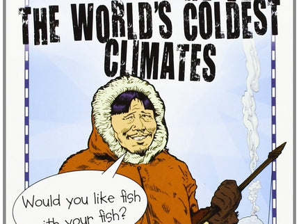 Libro How To Survive The Worlds Coldest Climates: Written in the style of a survival guide, this reader delves into the 