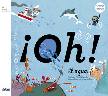 Libro íoh! El Agua: ¿Por qué llamamos a la Tierra el planeta azul? ¿Cómo es posible que bebamos la misma agua que tomaba