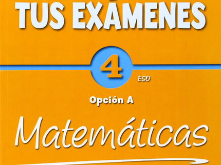 Libro Aprueba Tus Exámenes: Matemáticas Opción A 4º Eso Cuaderno D: .