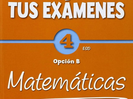 Libro Aprueba Tus Exámenes: Matemáticas Opción B 4º Eso Pack: Cuad: Cuaderno diseñado como refuerzo y repaso de los cont