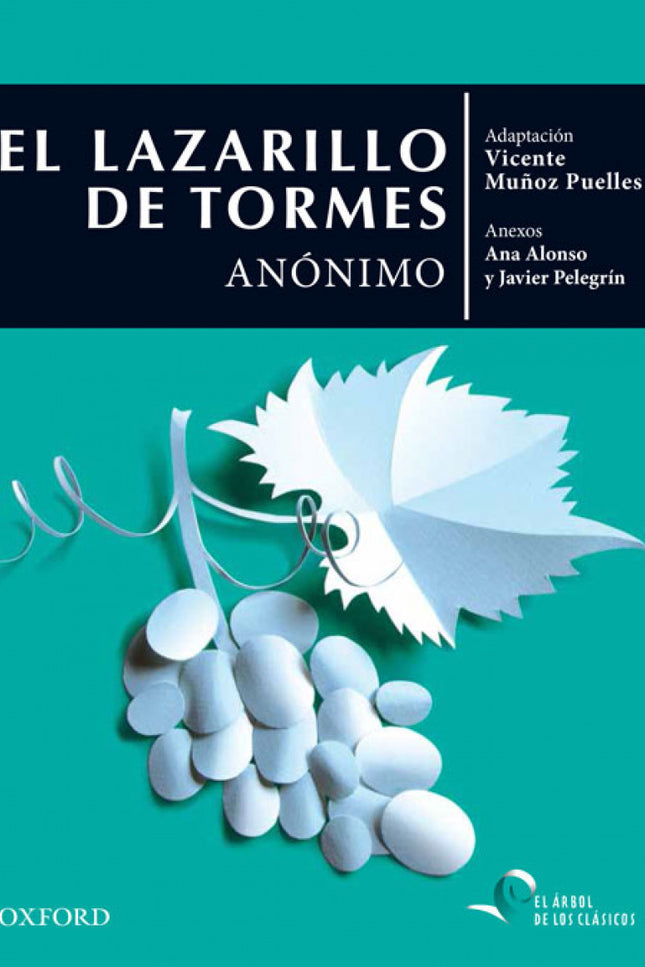 Libro Lazarillo De Tormes: En el Lazarillo, el pícaro Lázaro de Tormes cuenta su vida desde la infancia hasta su madurez