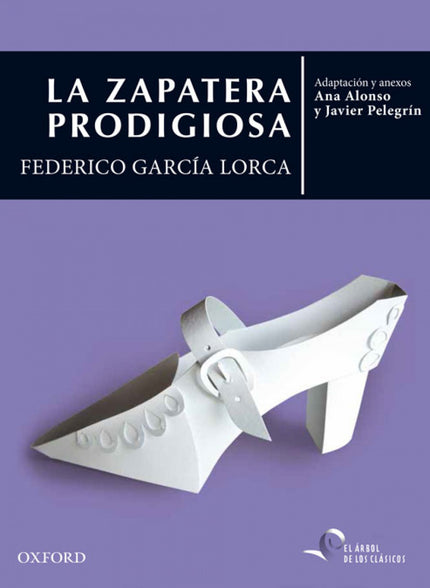 Libro La Zapatera Prodigiosa: La protagonista de la obra de Federico García Lorca es una mujer joven e imaginativa que, 