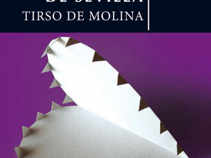 Libro El Burlador De Sevilla: Don Juan es un joven guapo, inteligente y con mucha suerte en la vida. ¿Por qué pierde ent