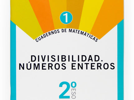 Cuaderno De Matemáticas 1. 2ºeso Divisibilidad. Números Enteros