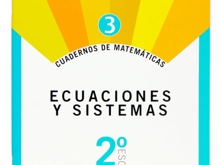 Cuaderno De Matemáticas 3. 2ºeso Ecuaciones Y Sistemas