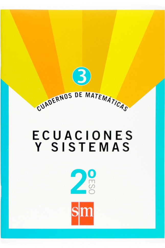 Cuaderno De Matemáticas 3. 2ºeso Ecuaciones Y Sistemas