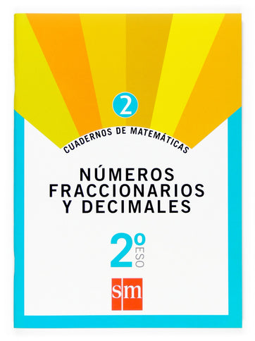 Cuaderno de matemáticas 2. 2ºESO. Números fraccionarios y decimales - Romeralo Rodríguez - Otro formato