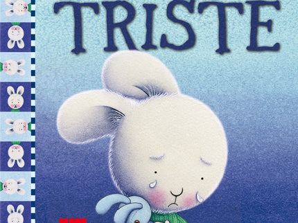Libro Cuando Estoy Triste: Con este libro experimentaremos cómo se siente nuestro amigo el conejo cuando se encuentra tr