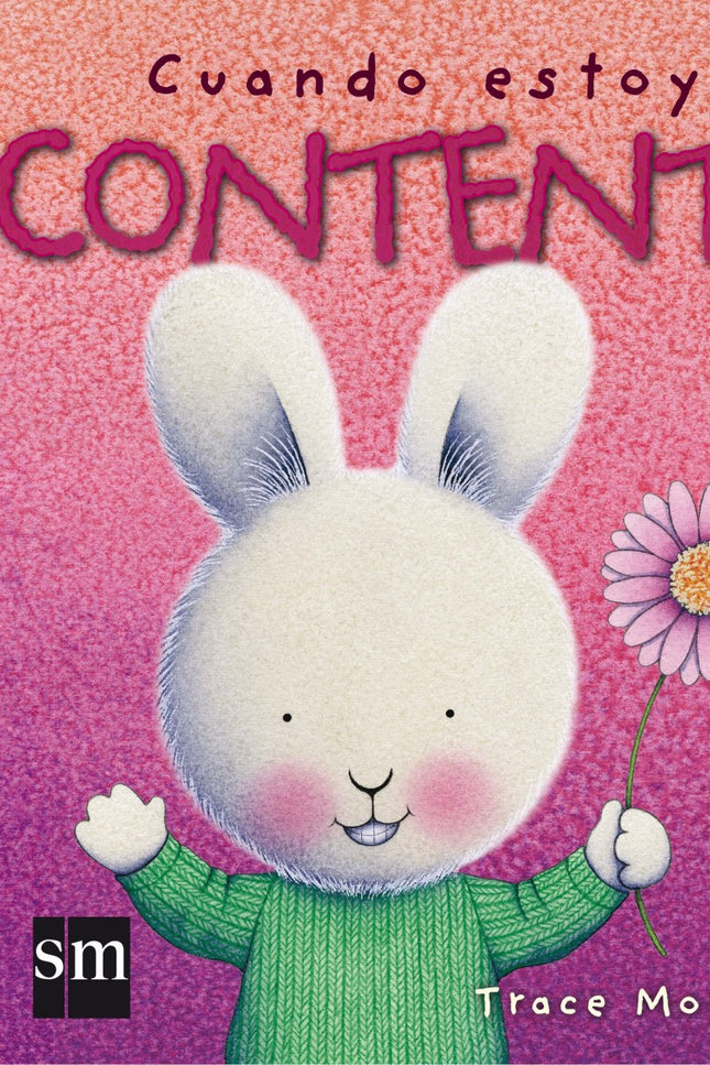 Libro Cuando Estoy Contento: Con este libro experimentaremos cómo se siente nuestro amigo el conejo cuando se encuentra 